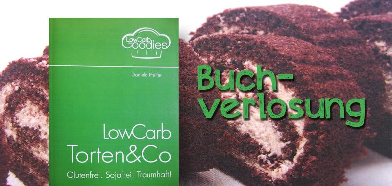 LowCarb Torten & Co: Glutenfrei. Sojafrei. Traumhaft!