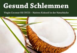 Gesund kochen mit Kokosöl – neu aufgelegtes Buch, leckeres Sommerrezept!